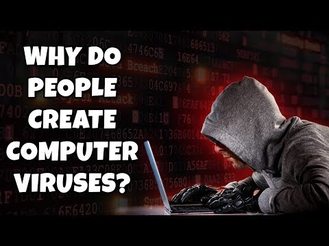 Video: Why Are Computer Viruses Created?