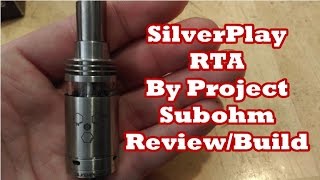 SilverPlay RTA By Project SubOhm Review/Build