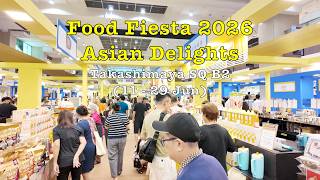 Food Fiesta Asian Delights 2026 - Takashimaya SQ B2 (11-29 Jun) #singapore #foodfair #walkthrough
