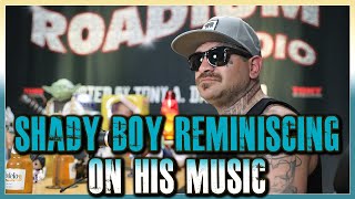 SHADY BOY REMINISCES ON HIS MUSIC SHADY BOY REMINISCES ON HIS MUSIC