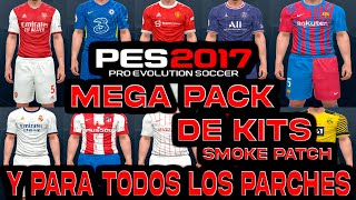 MEGA PACK DE KITS PES 2017 A PES 2022 SMOKE PATCH Y PARA TODOS LOS PACHES