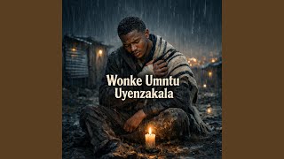 Wonke Umntu Uyenzakala