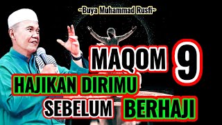 Buya Muhammad Rusfi - Maqom 9 Hajikan Dirimu Sebelum Berhaji || #LatifahQalbi