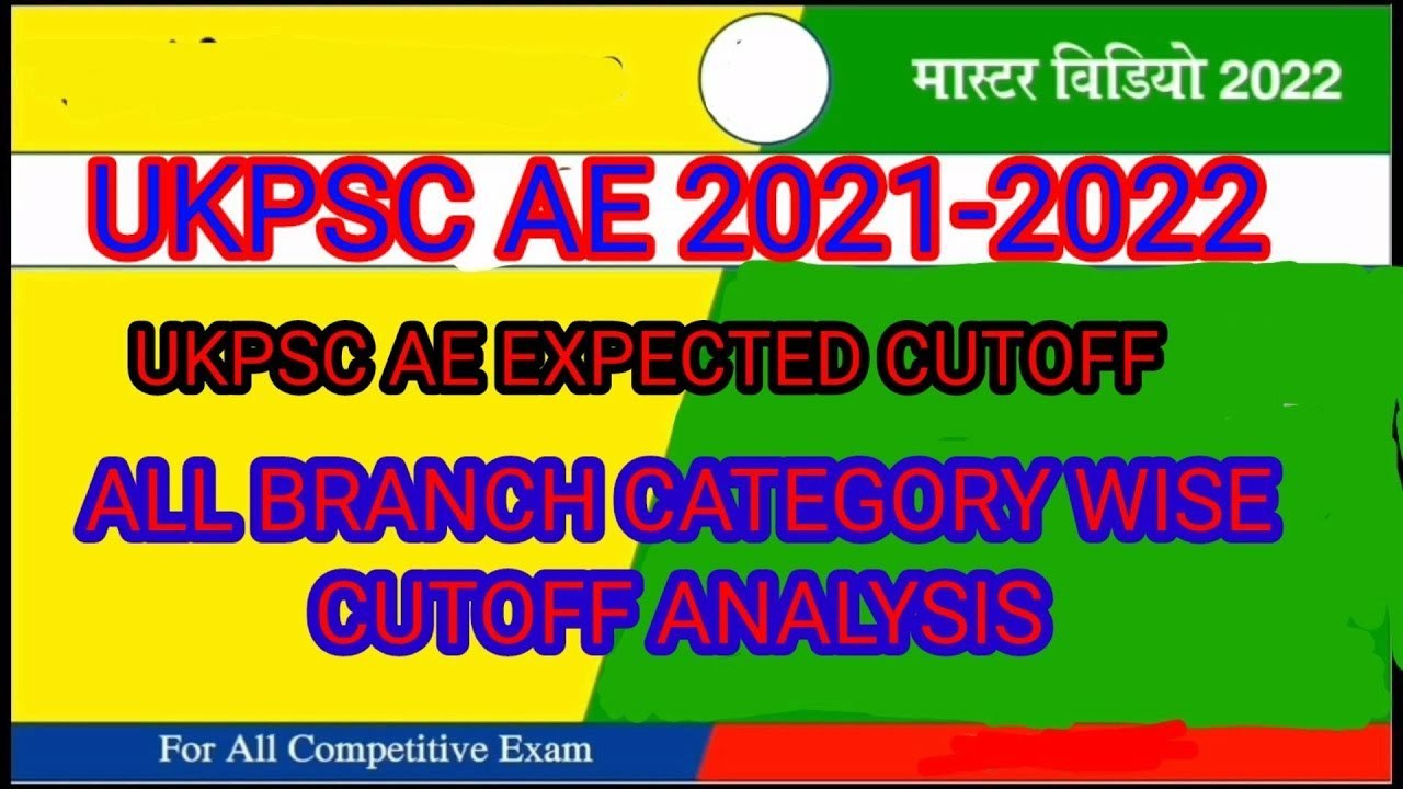 UKPSC AE 2022 EXPECTED CUTOFF UKPSC CUTOFF ANALYSIS Latest UPDATE UKPSC AE  civil mechanical cutoff