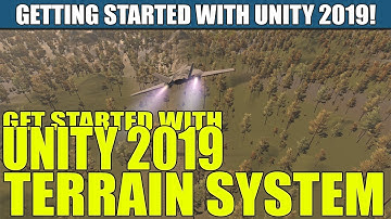 Unity Quick Tips! Getting Started with Unity 2019 Terrain System