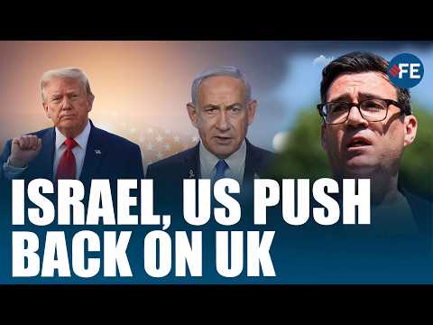 US and Israel Warn UK as West Bank Trade Sanctions Trigger Threats of Serious Consequences Loom