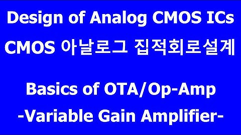 Design of Analog CMOS Integrated Circuits _Basics of OTA & OPAMP _ VGA Implementation Using OP AMPs