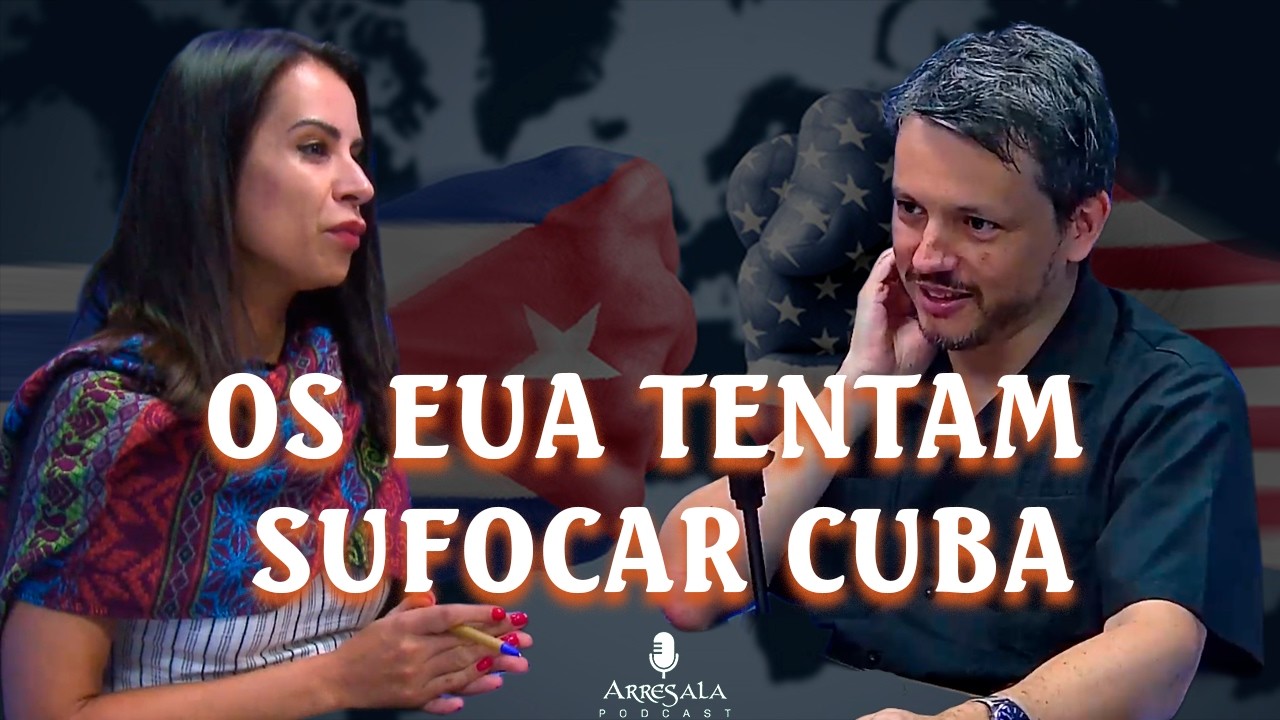 OS E.U.A. TENTAM SUFOCAR CUBA // GUILHERME PEDRESCHI - Arresala Podcast #51