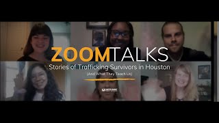 ZoomTalks: 5 Stories of Trafficking Survivors in Houston