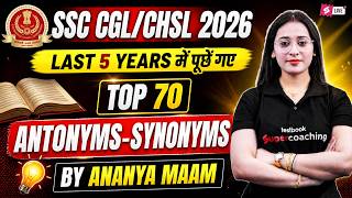 SSC CGL CHSL 2026 | Top 75 Antonyms-Synonyms for SSC CGL/ CHSL | SSC CGL/ CHSL English by Ananya Mam