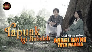 Anggi Rayns Ft. Yaya Nadila - Tapuak Lai Babaleh (Official Music Video)