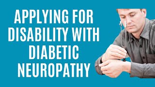 Three Tips for Applying for Social Security Disability with Diabetic Neuropathy