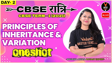 Principles of Inheritance and Variation One Shot (CBSE Ratri Day 2) | CBSE Term 1 Exam 2021-22