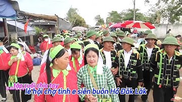 Tập cuối chia tay lễ hội chợ tình e siên buôn Hồ Đăk Lăk đông vui nhất khu vực Tây Nguyên