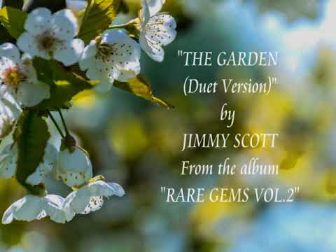 Watch "The Garden" by Jimmy Scott - New Duet Version ! on YouTube