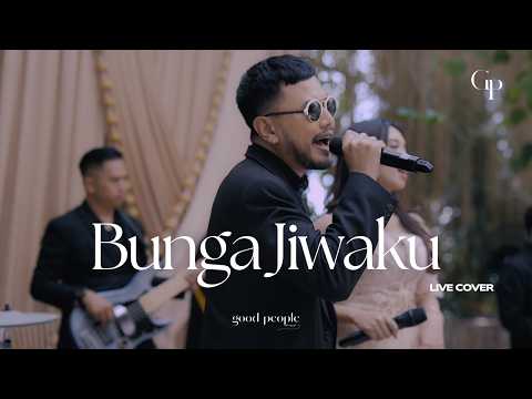 Bunga Jiwaku - Yovie & Nuno Live Cover | Good People Music