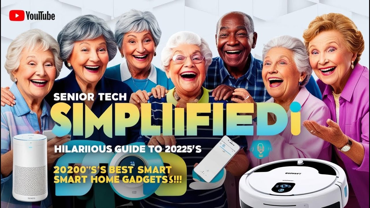 Senior Tech Simplified: Hilarious Guide to 2025's Best Smart Home ...