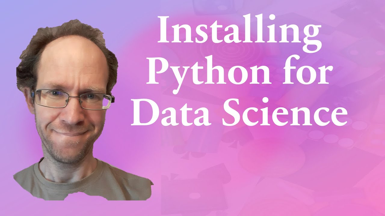 Installing Python for Data Science - YouTube