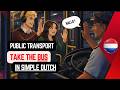 Learn Dutch for Beginners | Taking the Bus &amp; Public Transport Conversation (Easy A1 Dutch Practice)