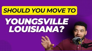 Moving to Youngsville, Louisiana? Here's Everything You Need to Know! | Tyler Vallot
