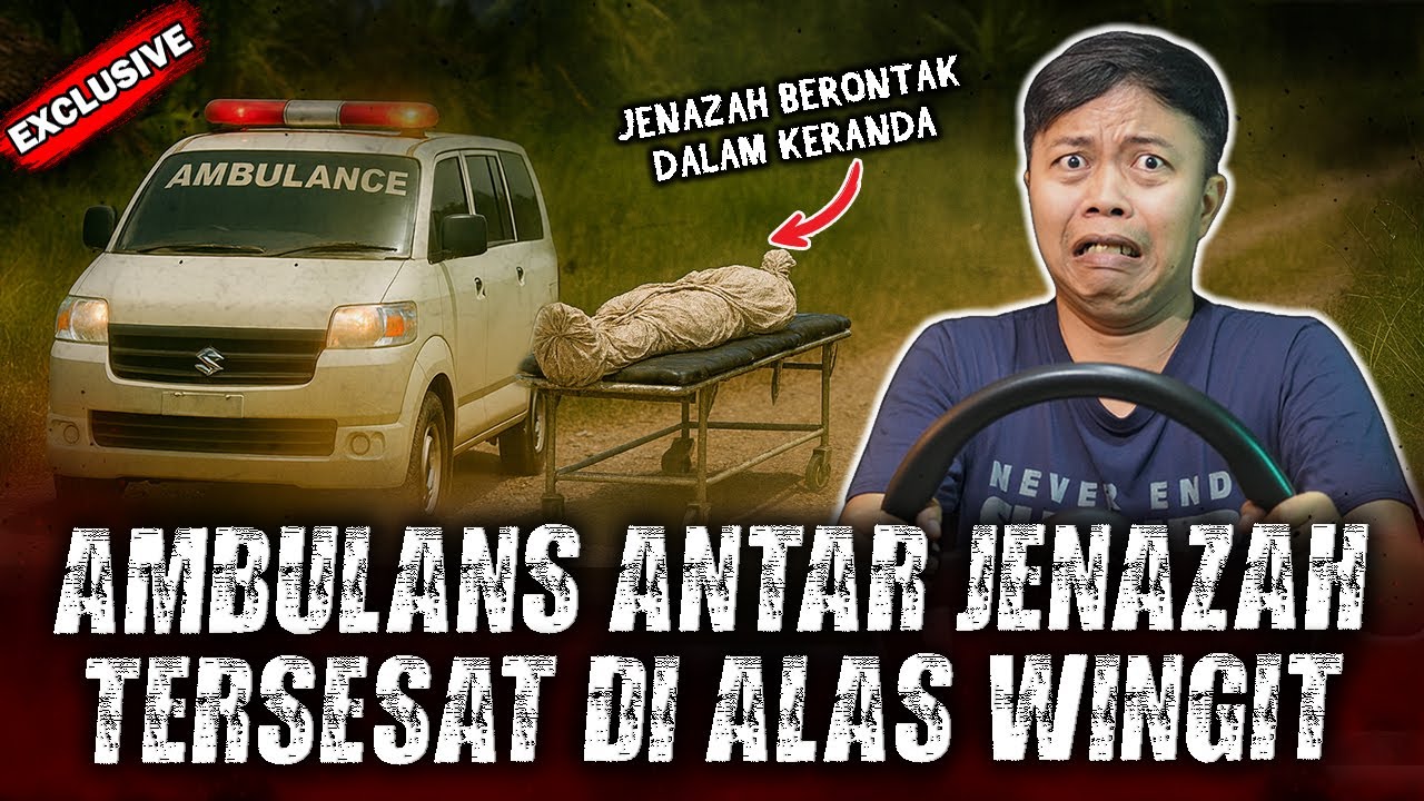 FULL HOROR !! KISAH SOPIR AMBULANS ANTAR JENAZAH MALAM HARI , TERSESAT DI ALAS JAWA TENGAH !