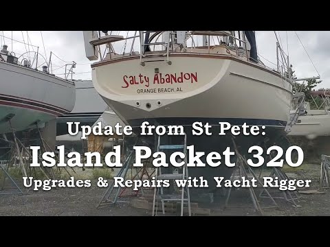 Salty Abandon #88 | Island Packet 320 | Update on Upgrades & Repairs