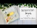 One Hour to Craft Series Ep. 2: 6x6 Trifold Mini Album