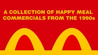 A Collection of 1990s McDonald's Happy Meal Commercials