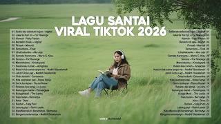 Lagu Santai Viral Tiktok 2026  Lagu Pop Indonesia Terbaru 2026   Pop Hits Indonesia 2026 