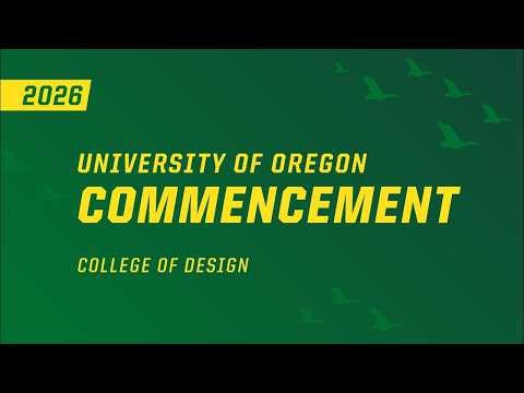 College of Design Commencement Ceremony 2026 | University of Oregon
