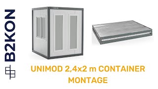 B2KON (DE) UNIMOD  - EINZEL FLATPACK CONTAINER (2 x 2,4,m) MONTAGE