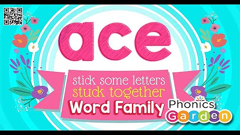 ACE | Word Family | Stick Some Letters Stuck Together | Phonics Garden