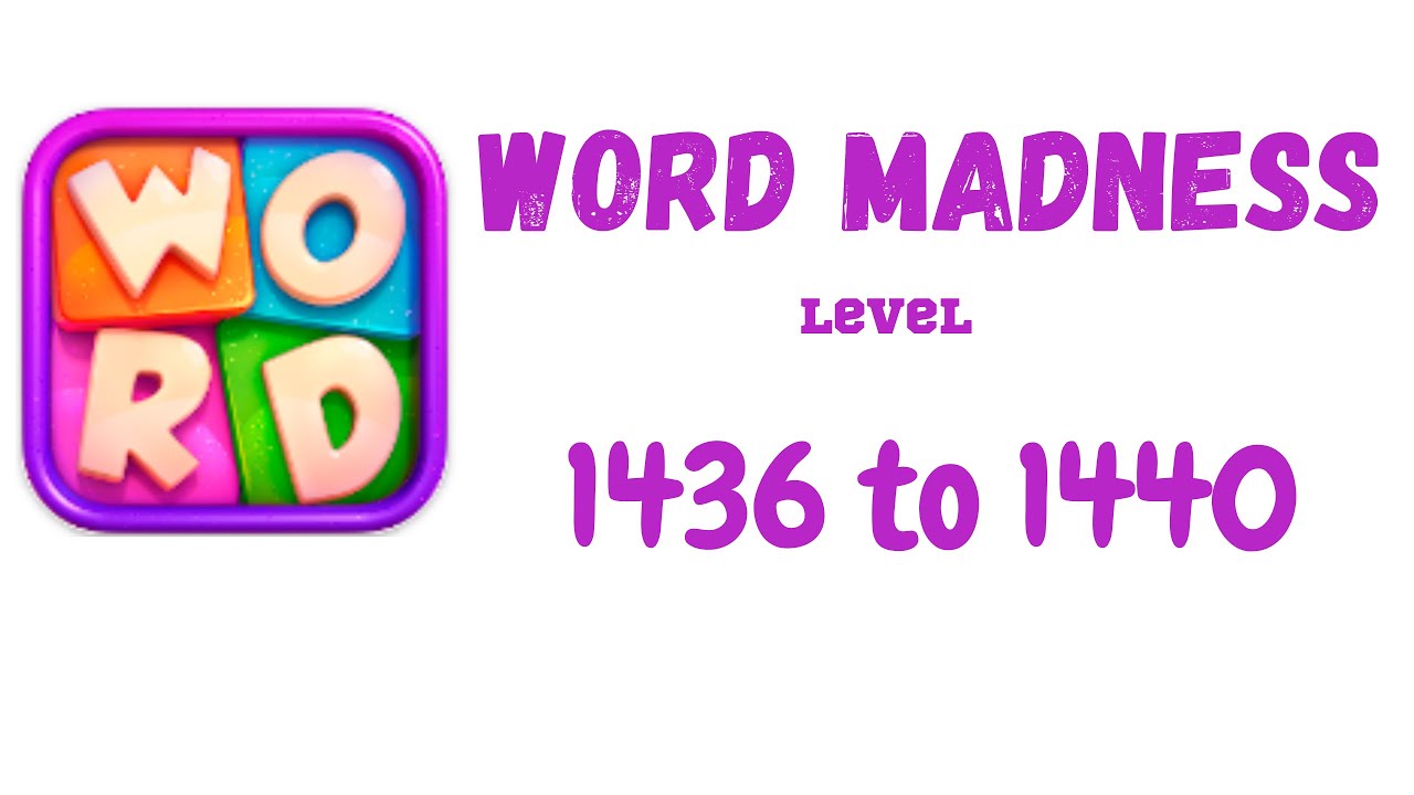 Word Madness Level 1436 1437 1438 1439 1440 Answers [NEW UPDATE]