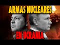 Armas NUCLEARES en Ucrania? Rusia dice que si...