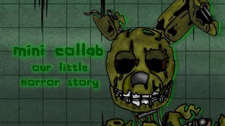 (Fnaf/dc2)🔗Mini collab|🔗⚙️Our Little Horror Story⚙️