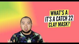 WHAT'S A CLAY MASK?