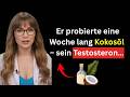 Er benutzte 7 Tage lang Kokosöl – und sein Testosteron schoss in die Höhe!