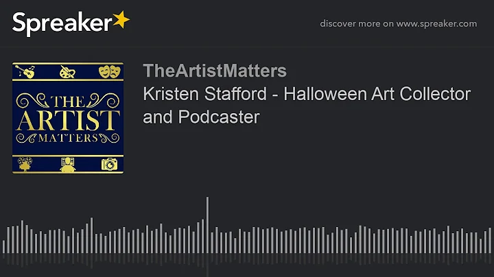 Kristen Stafford - Halloween Art Collector and Pod...