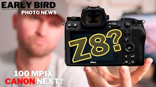 Nikon Z8? | Nikkor 100-400 Problem? | 100mpix Canon next? | The Sony A1 gets better