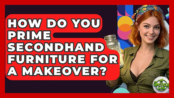 How Do You Prime Secondhand Furniture For A Makeover? - The Upcycle Lab