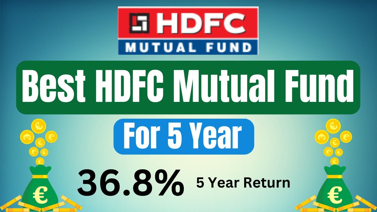 best-hdfc-mutual-fund-for-5-year-investment-horizon-best-hdfc-mutual