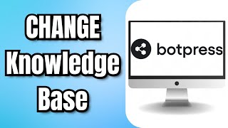 How To CHANGE Knowledge Base BOTPRESS