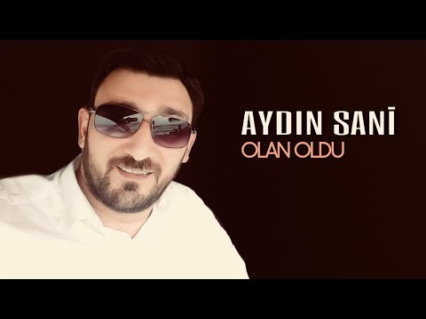 Aydın Sani - Olan oldu / 2018