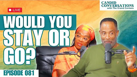 Would You Stay or Go? || Candid Conversations with the Grand Canions Ep 81
