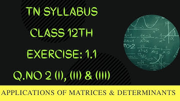 TN Class 12|Applications of Matrices and Determinants|Exercise1.1 Q.No.2(i,ii,iii)| Explained Tamil