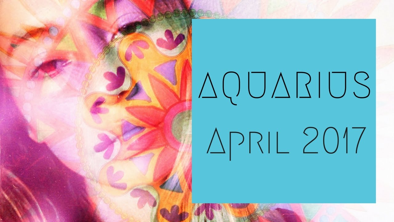 Aquarius April 2017