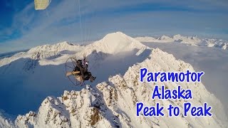 "Peak To Peak" Paramotor Alaskan Mountains