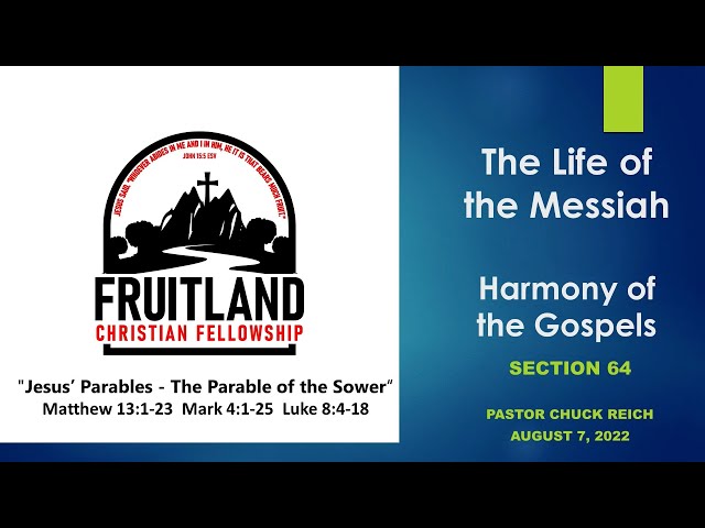 Fruitland Christian Fellowship– "The Parable of the Sower"  Life of the Messiah [§ 64]