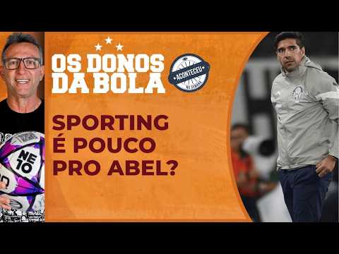 Sporting é pouco para o Abel Ferreira? Donos debatem | Aconteceu na Semana
