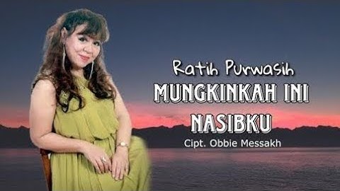 Ratih Purwasih - Mungkinkah Ini Nasibku {Official Lyrics Video}